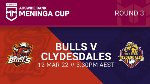 12 March - Mal Meninga Cup Round 3 - Wide Bay Bulls v Western Clydesdales