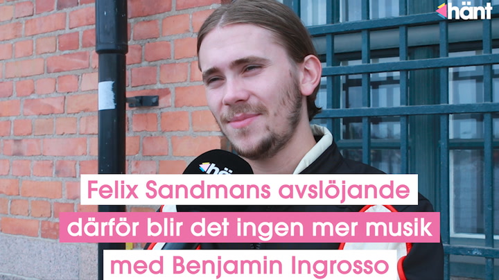 Felix Sandmans avslöjande – därför blir det ingen mer musik med Benjamin Ingrosso