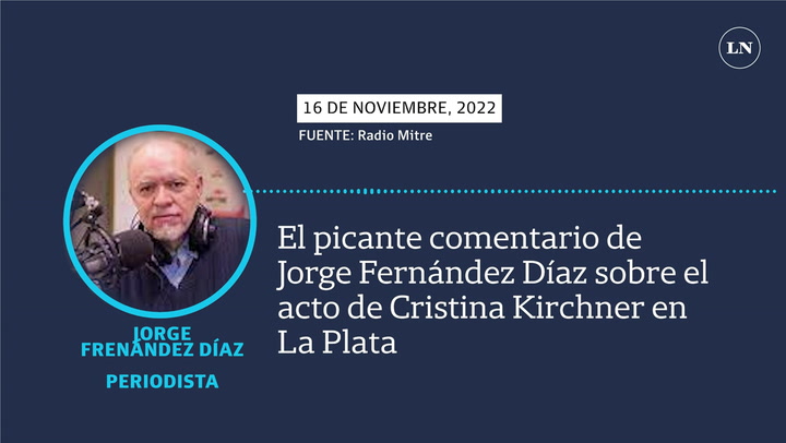 El picante comentario de Jorge Fernández Díaz sobre el acto de Cristina Kirchner en La Plata