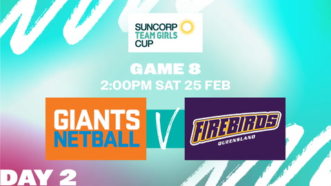 25 February - Netball Australia Team Girls Cup - D2 - Giants v Firebirds