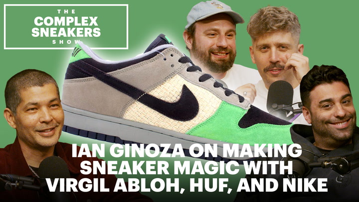 Ian Ginoza on Making Sneaker Magic With Virgil Abloh, Huf, and Nike | The Complex Sneakers Show
