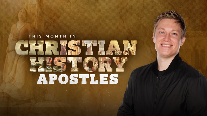 This Month In Christian History - May - Apostles