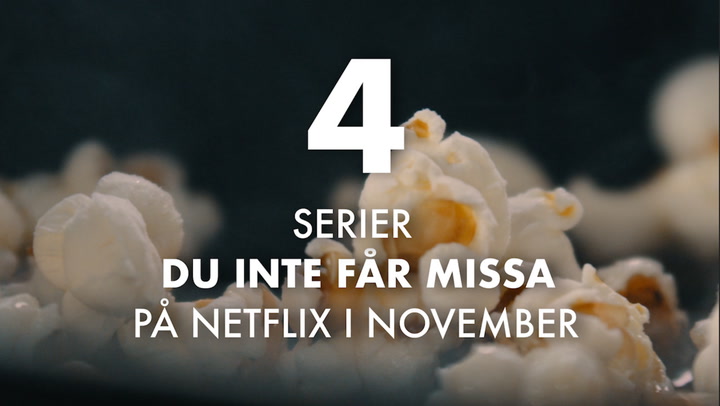 4 serier du inte får missa på Netflix - i november