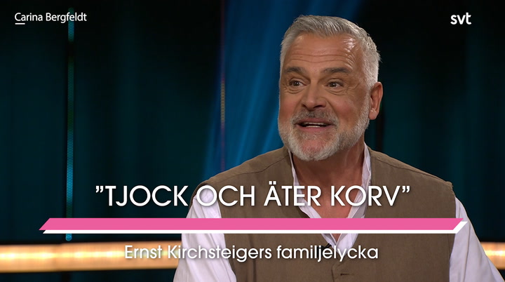 Ernst Kirchsteigers familjelycka: ”Tjock och äter korv”