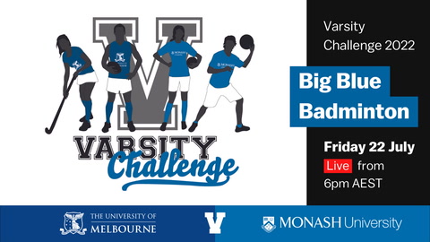 22 July - Badminton Varsity Challenge 2022 - Melbourne Uni v Monash Uni