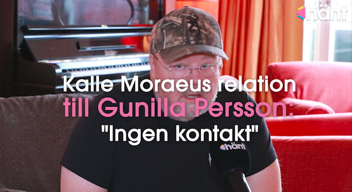 Kalle Moraeus ord om Gunilla Persson: ”Ingen kontakt”