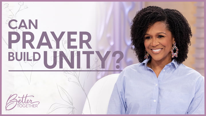 Can Prayer Build Unity? - Episode 848