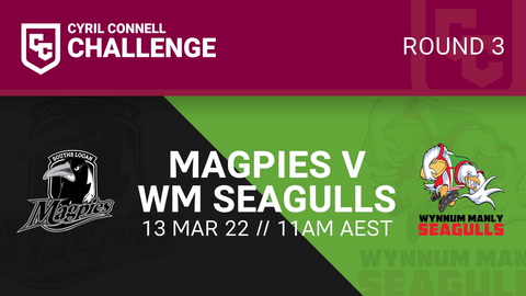 13 March - Cyril Connell Challenge Round 3 - Souths Logan Magpies v WM Seagulls