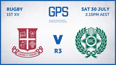 30 July - GPS QLD Rugby - R3 - Ipswich Grammar School v Brisbane Boys' College
