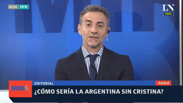 Luis Majul: ¿Cómo sería la Argentina sin Cristina Kirchner? - Editorial