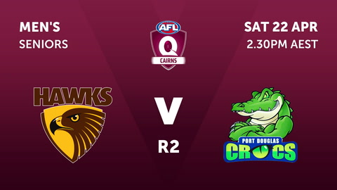 Manunda Hawks - AFL Cairns v Port Douglas Crocs - AFL Cairns