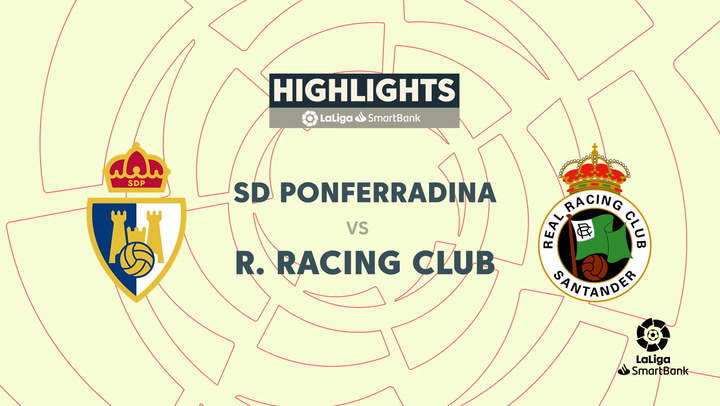 LaLiga SmartBank (J26): Resumen y goles del Ponferradina 1-1 Racing