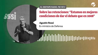 Agustín Rossi sobre las retenciones: "Estamos en mejores condiciones de dar el debate que en 2008"