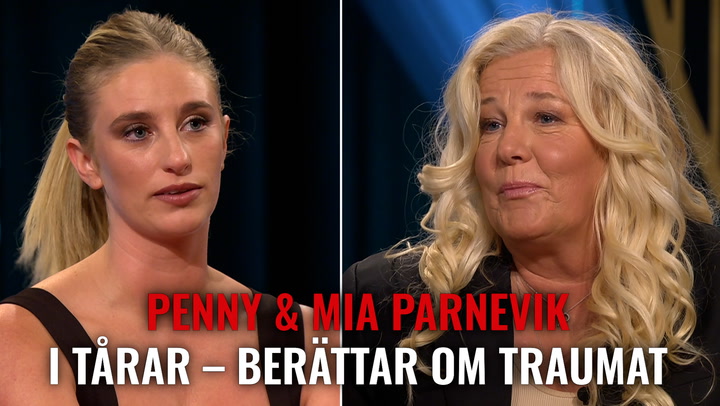 Penny och Mia Parnevik i tårar – berättar om svåra traumat