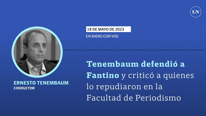 Tenembaum defendió a Fantino y criticó a quienes lo repudiaron en la Facultad de Periodismo