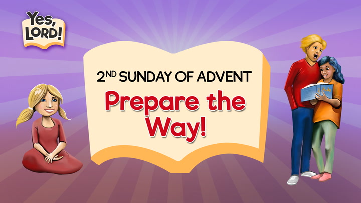 Prepare The Way! | Yes Lord! Advent 2