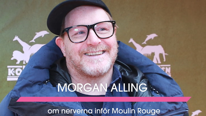 Morgan Alling om nerverna inför Moulin Rouge: ”Jättenervös”
