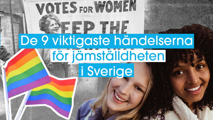De 9 viktigaste händelserna för jämställdheten i Sverige