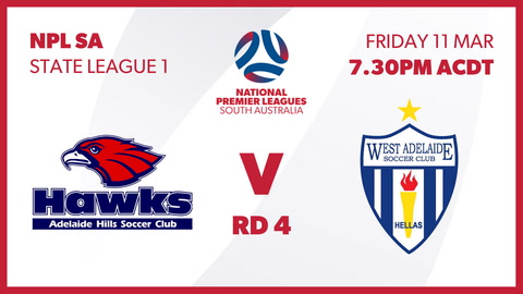 11 March - Round 4 NPL SA State League 1 - Adelaide Hills Hawks v West Adelaide SC