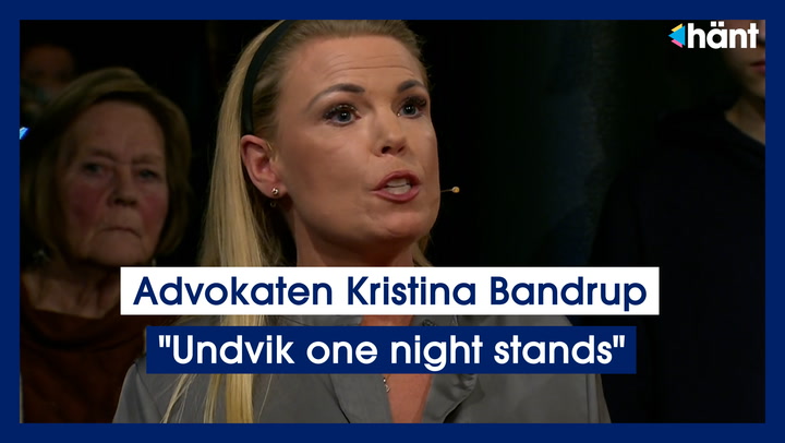 Advokaten Kristina Bandrup: ”Undvik one night stands om du är berusad”