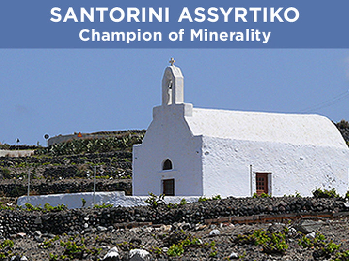 Champion of Minerality: Santorini Assyrtiko w/Wrksht