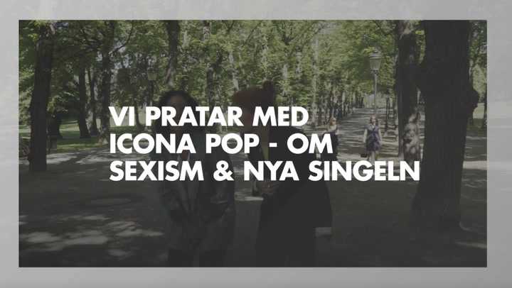 Vi pratar med Icona Pop - om sexism och nya singeln