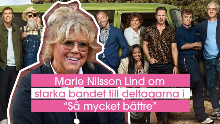 Marie Nilsson Lind om starka bandet till deltagarna i ”Så mycket bättre”