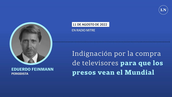 La indignación de Feinmann por la compra de televisores para que los presos vean el Mundial