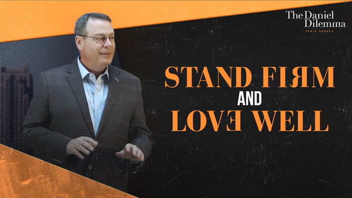 Stand Firm and Love Well