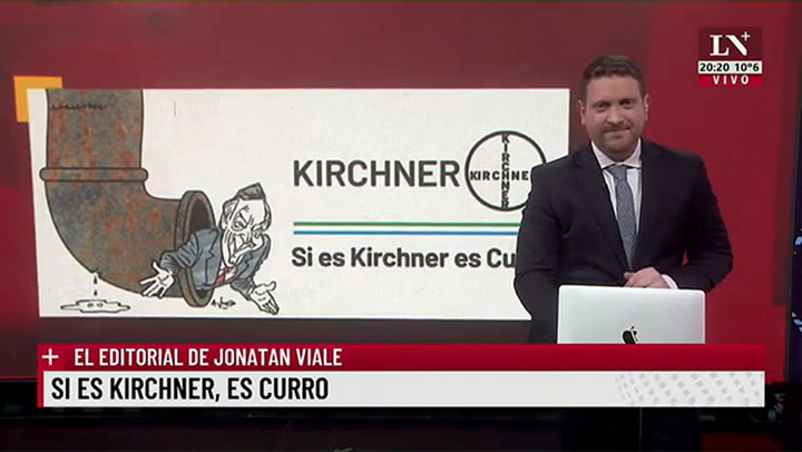 Si es Kirchner, es curro. El editorial de Jonatan Viale.