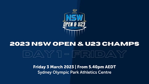 3 March - Day 1 - Athletics NSW Open & U23 Champs - Live Stream - Live from 5.40pm AEDT