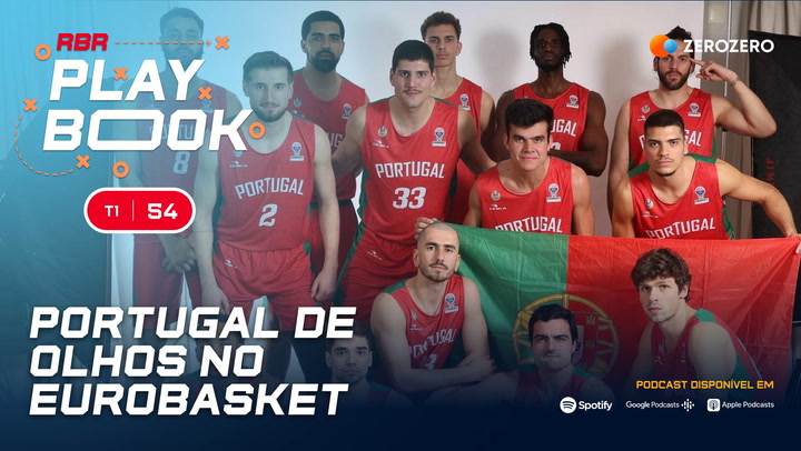 RBR Playbook #54 | Portugal de olhos no EuroBasket