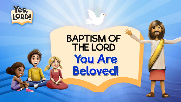 You Are Beloved! | Yes, Lord! Baptism