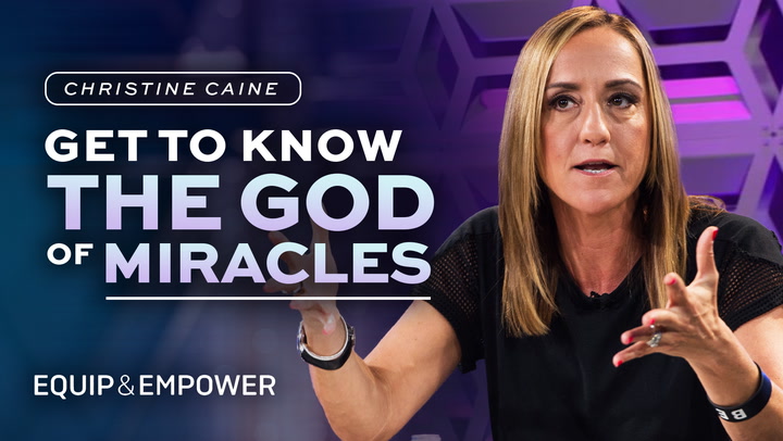 Christine Caine - Get To Know The God Of Miracles 