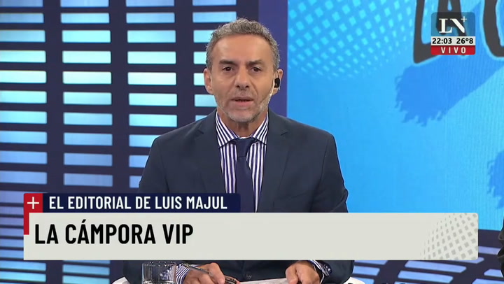 La Cámpora VIP - El editorial de Luis Majul