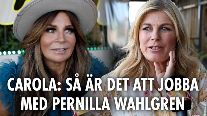 Carola: Så är det att jobba med Pernilla Wahlgren