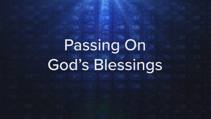 Passing On God's Blessings