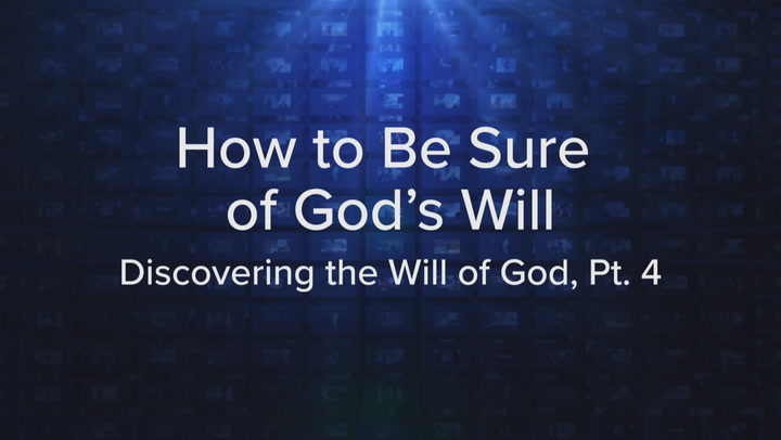 Discovering The Will Of God Part 4