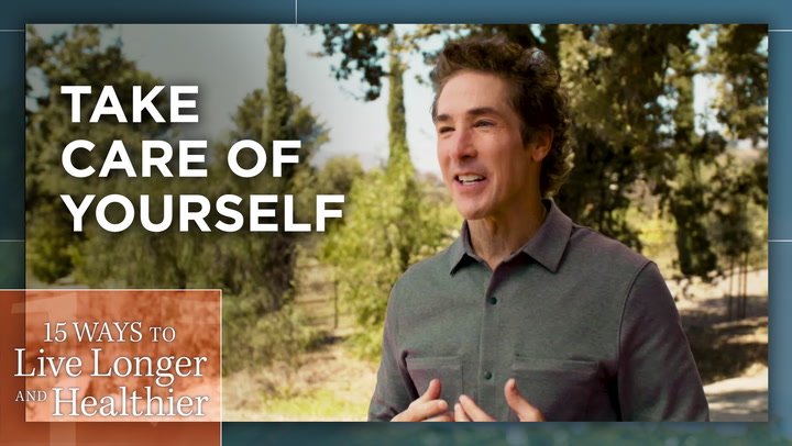 Joel Osteen - Take Care Of Yourself