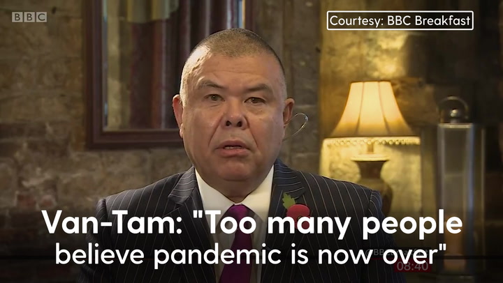 Too many people think pandemic is over, warns Jonathan Van-Tam