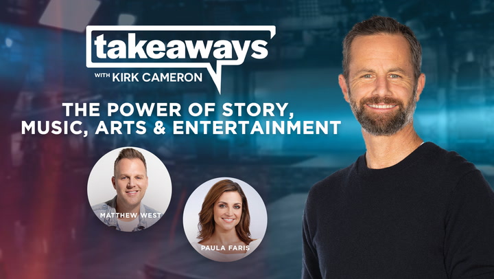 Matthew West & Paula Faris on Entertainment - Takeaways with Kirk Cameron