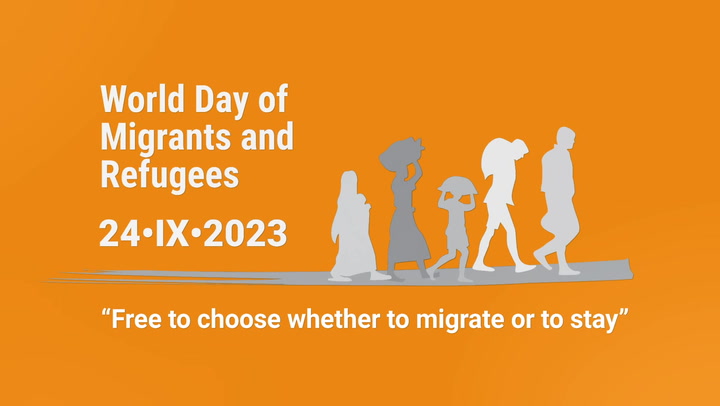 For Many Today, Migrating Is The Only Choice | World Day of Migrants and Refugees