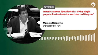 Marcelo Casaretto, diputado de FdT: "No hay ningún proyecto de retenciones ni se va a tratar en el Congreso"
