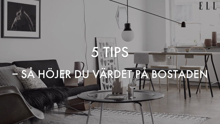 5 tips – så höjer du värdet på bostaden