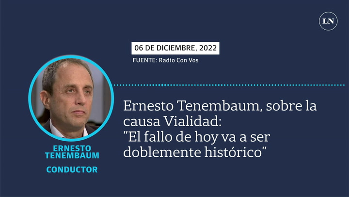 Ernesto Tenembaum, sobre la causa Vialidad:  'El fallo de hoy va a ser doblemente histórico'