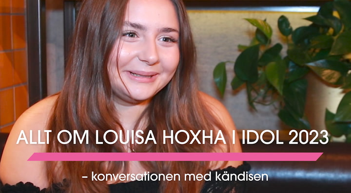 Allt om Louisa Hoxha i Idol 2023 – konversationen med kändisen