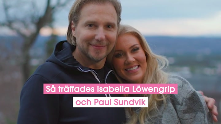 Så träffades Isabella Löwengrip och Paul Sundvik