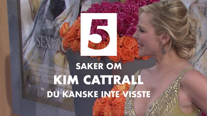 5 saker du inte visste om Kim Cattrall