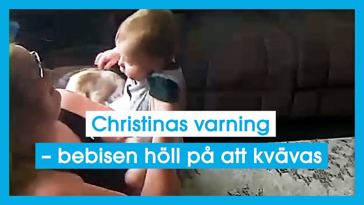 Christinas varning – bebisen höll på att kvävas
