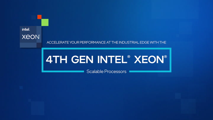 Accelerate your performance at the Industrial Edge with 4th Gen Xeon